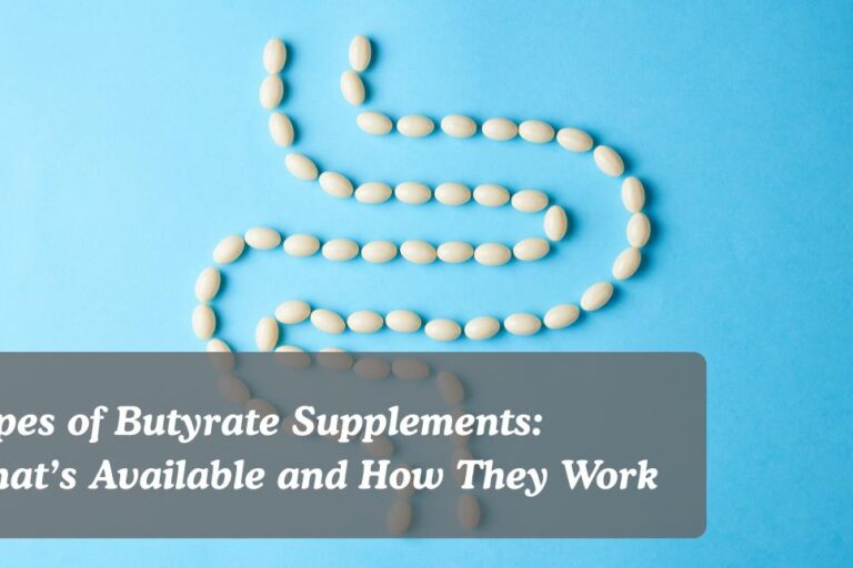 Types of butyrate supplements